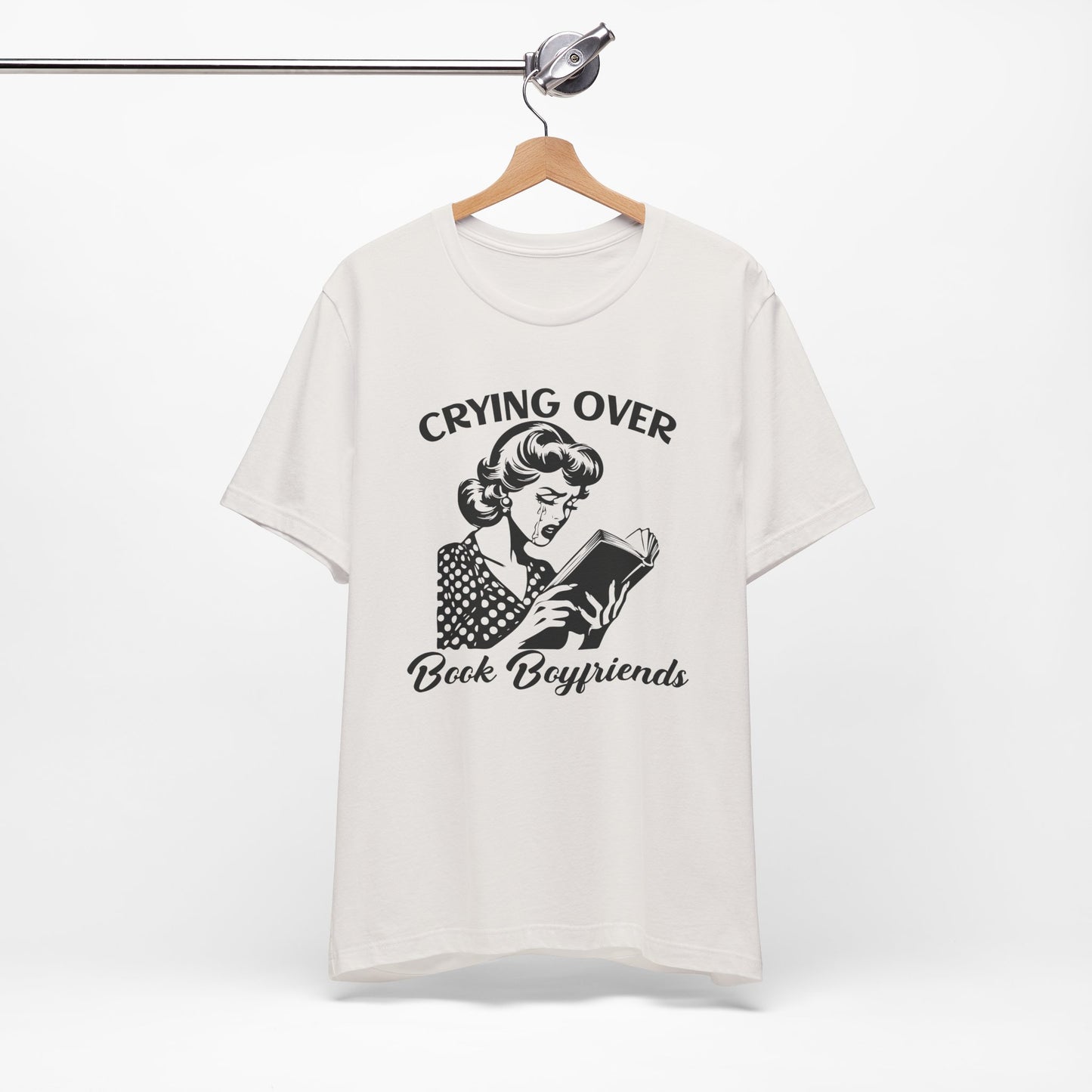 Book Lovers Tee - "Crying Over Book Boyfriends" Unisex Jersey Short Sleeve Shirt