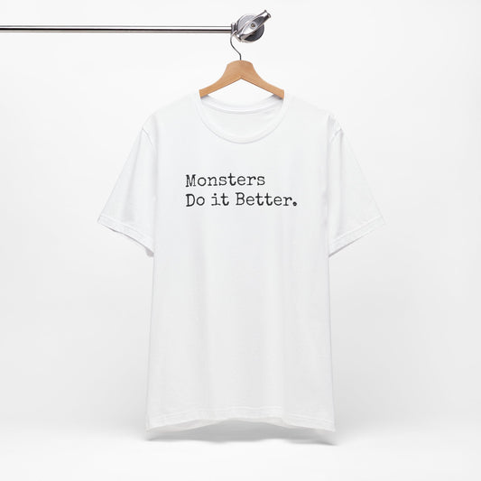 Monsters Do It Better Tee – Fangs, Claws, and Zero Chill