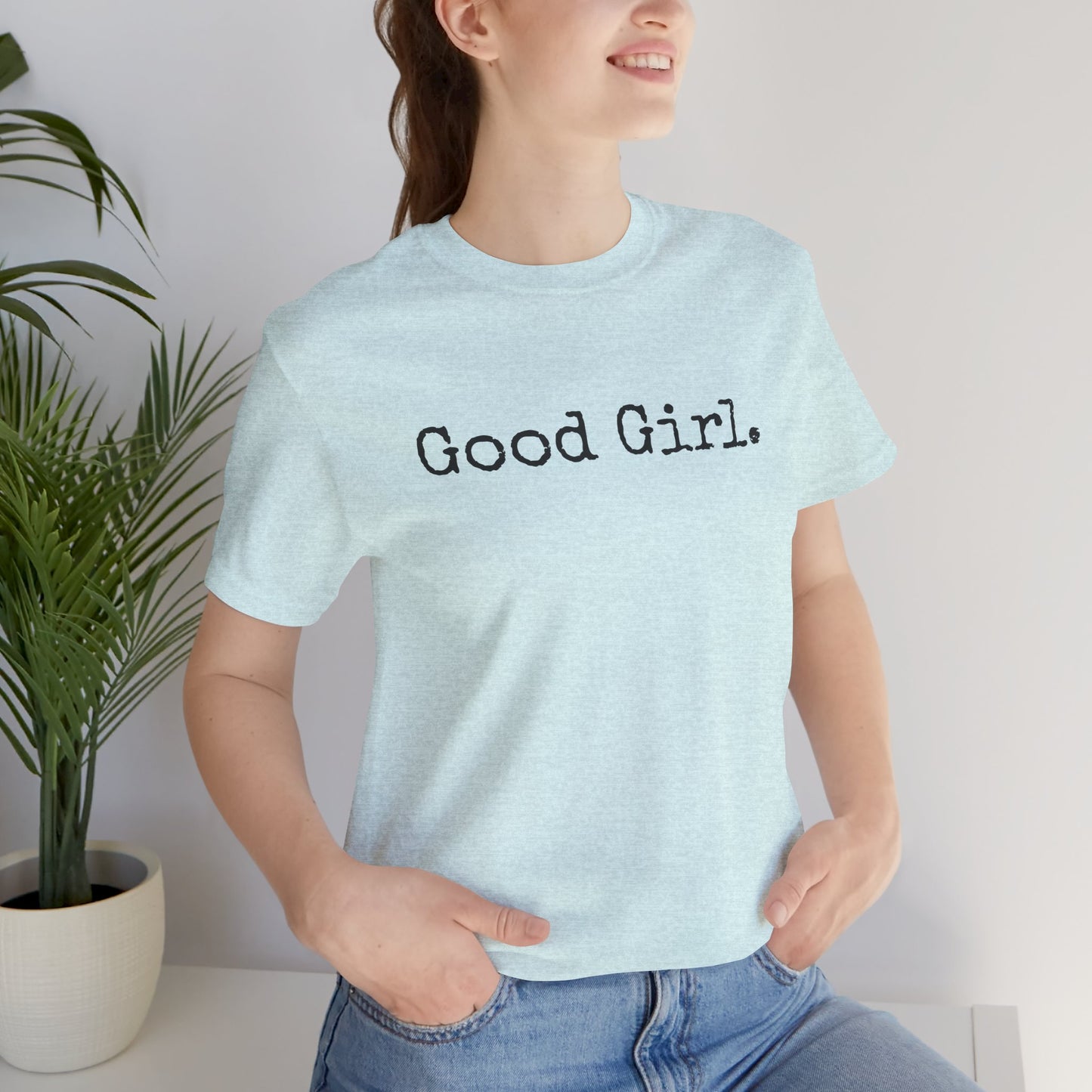 Good Girl Tee – Looks Innocent, Acts… Debatable