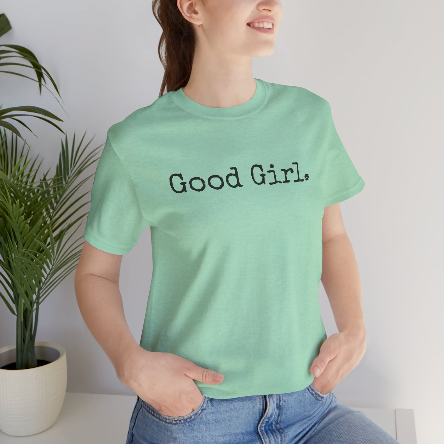 Good Girl Tee – Looks Innocent, Acts… Debatable