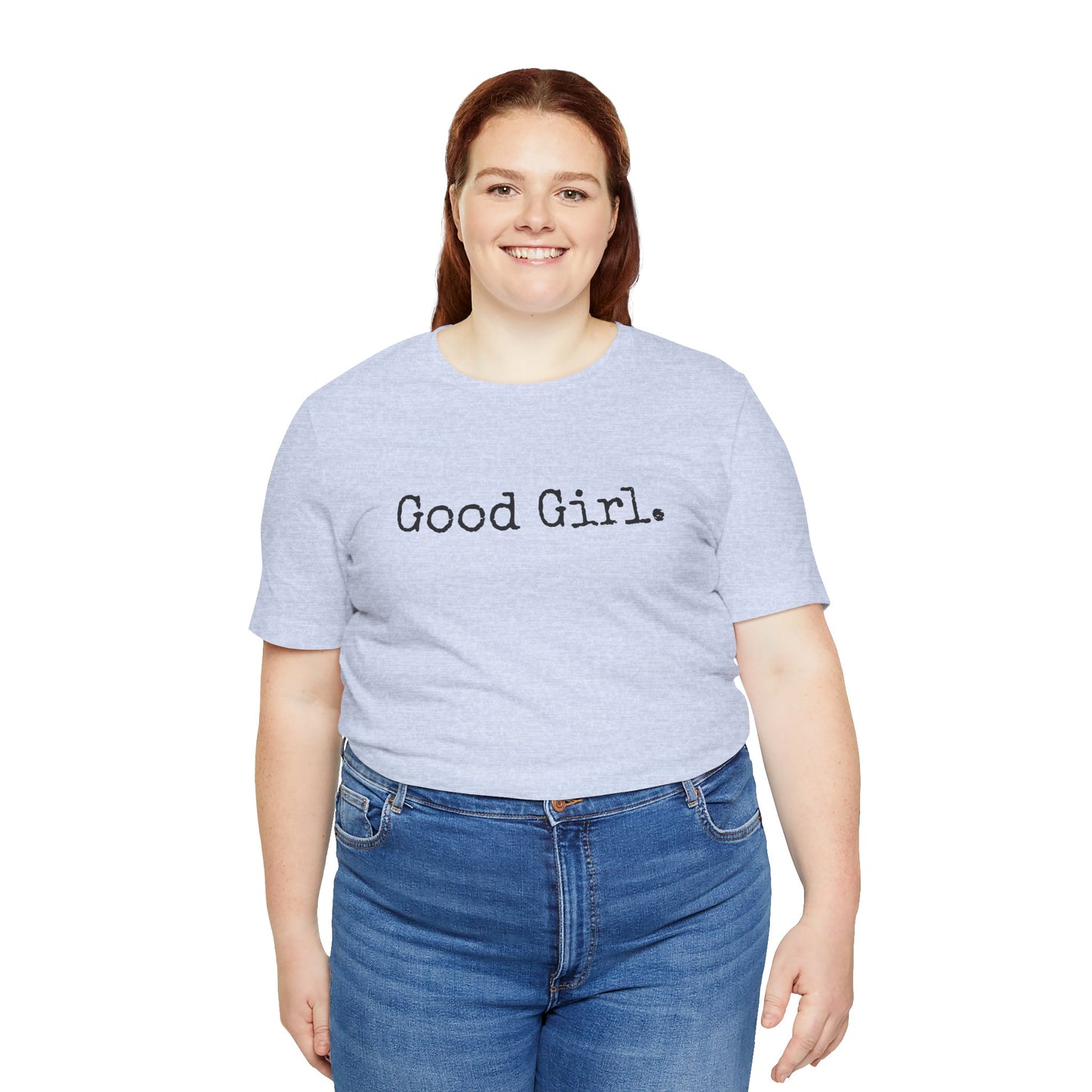 Good Girl Tee – Looks Innocent, Acts… Debatable
