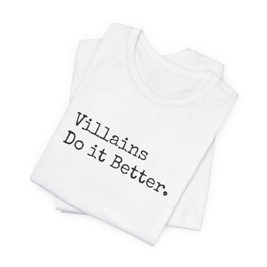 Villains Do It Better Tee – Morally Gray and Proud