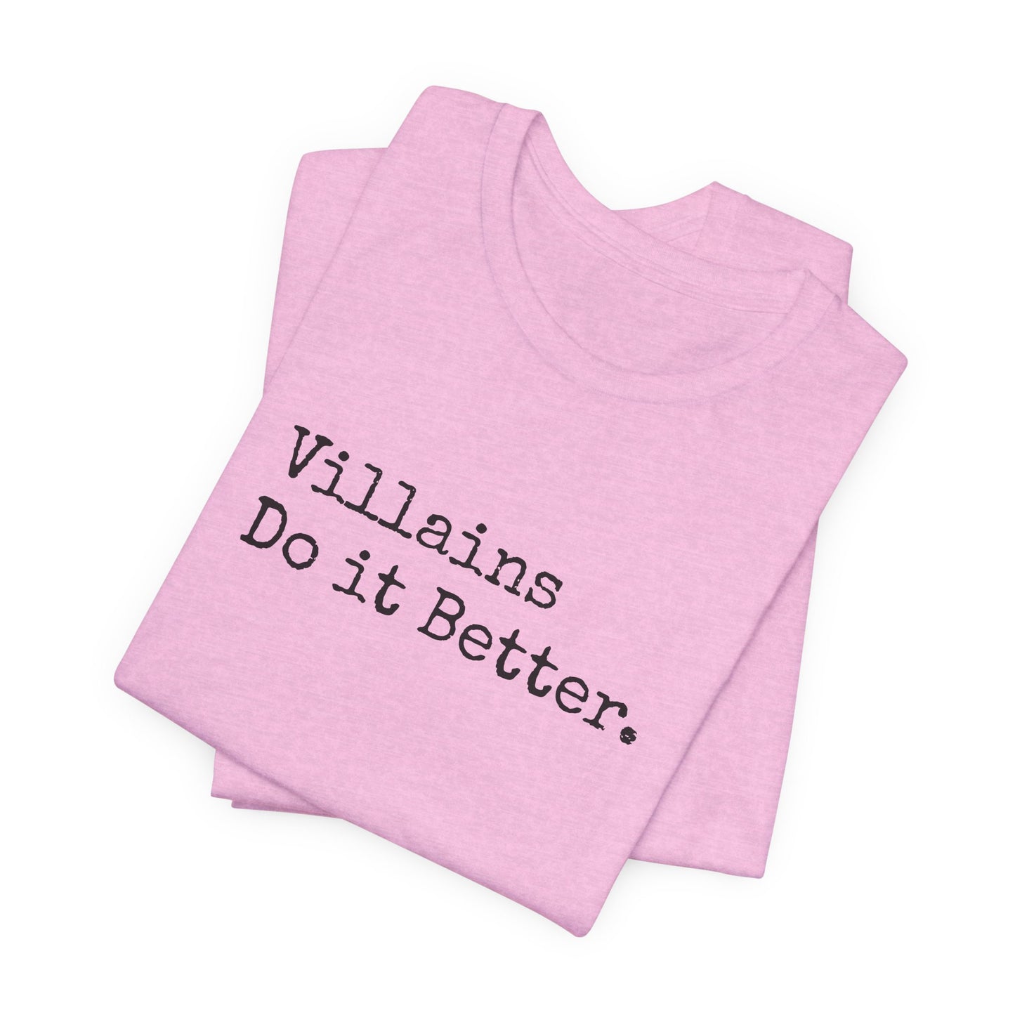 Villains Do It Better Tee – Morally Gray and Proud