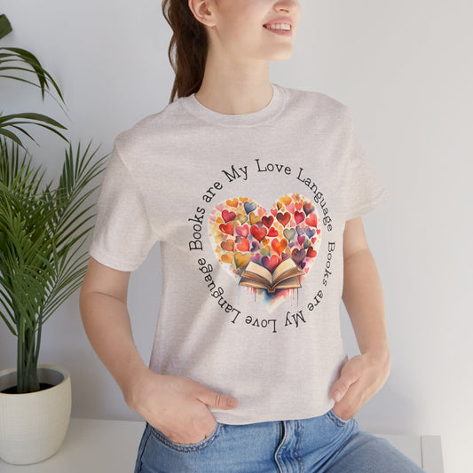 Books Are My Love Language Unisex Tee - Perfect for Book Lovers