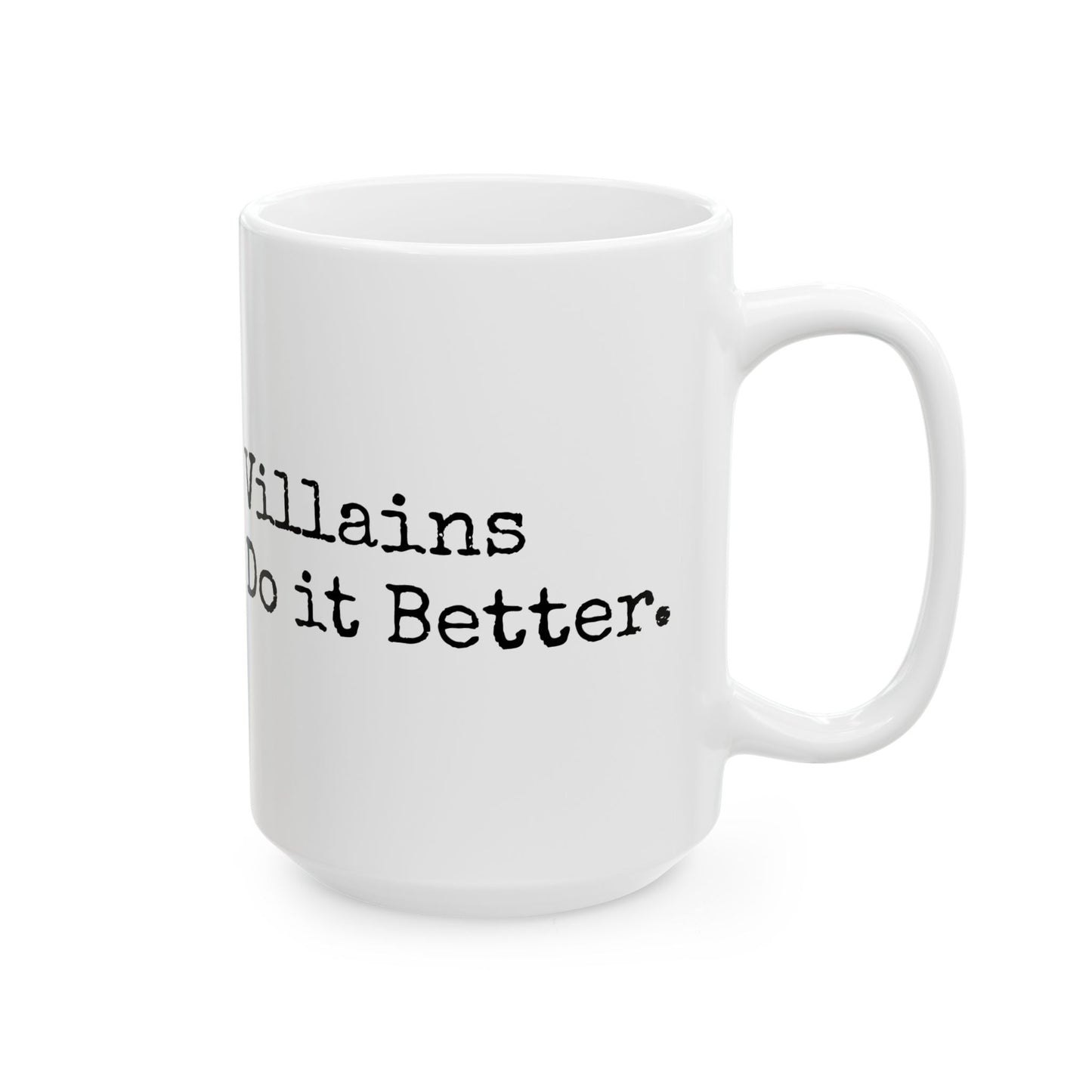 Villains Do It Better Mug – Sip With Sinister Intent