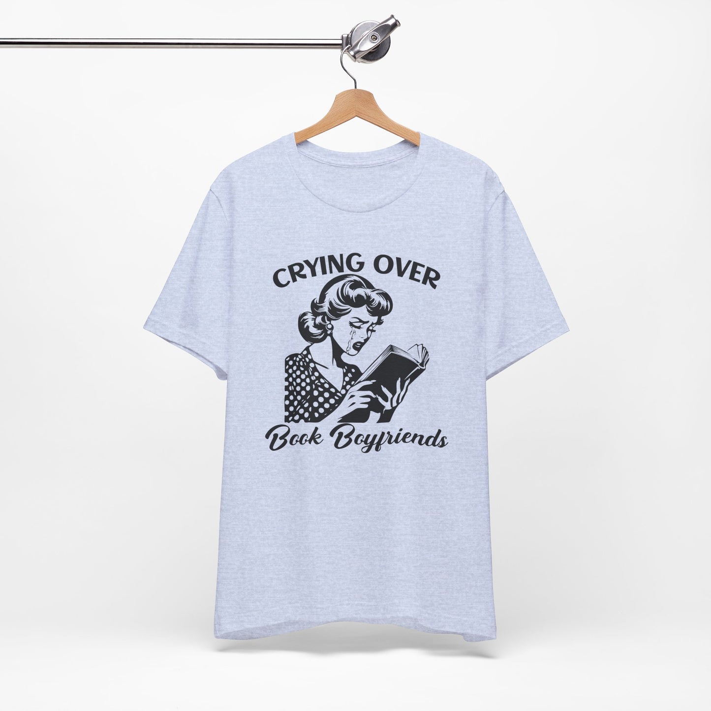 Book Lovers Tee - "Crying Over Book Boyfriends" Unisex Jersey Short Sleeve Shirt