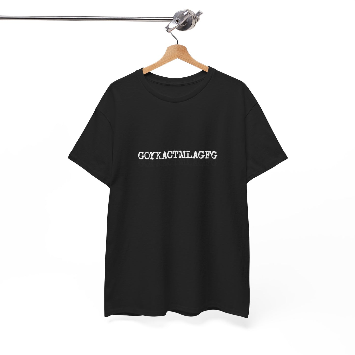 🖤 GOYKACTMLAGFG T-Shirt