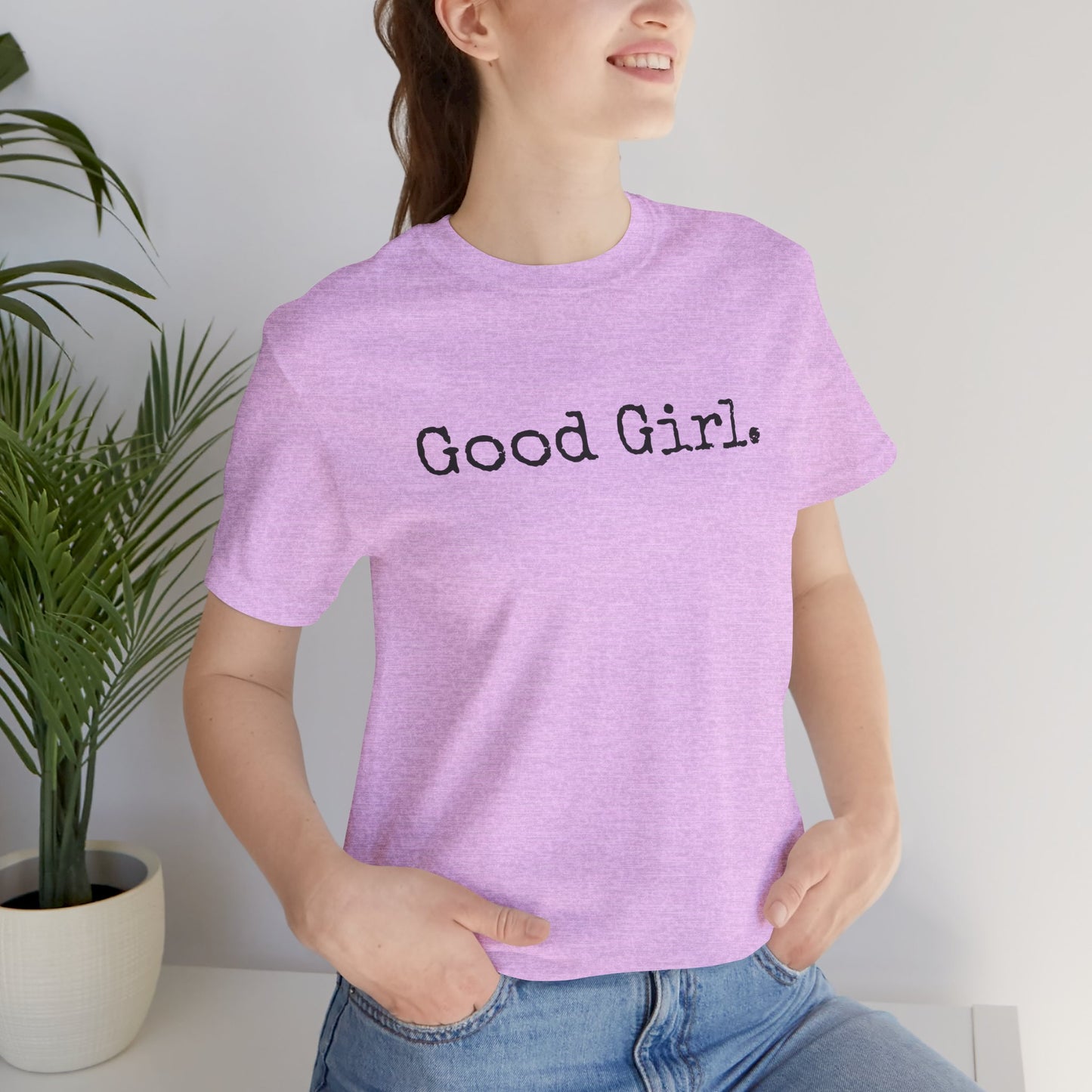 Good Girl Tee – Looks Innocent, Acts… Debatable