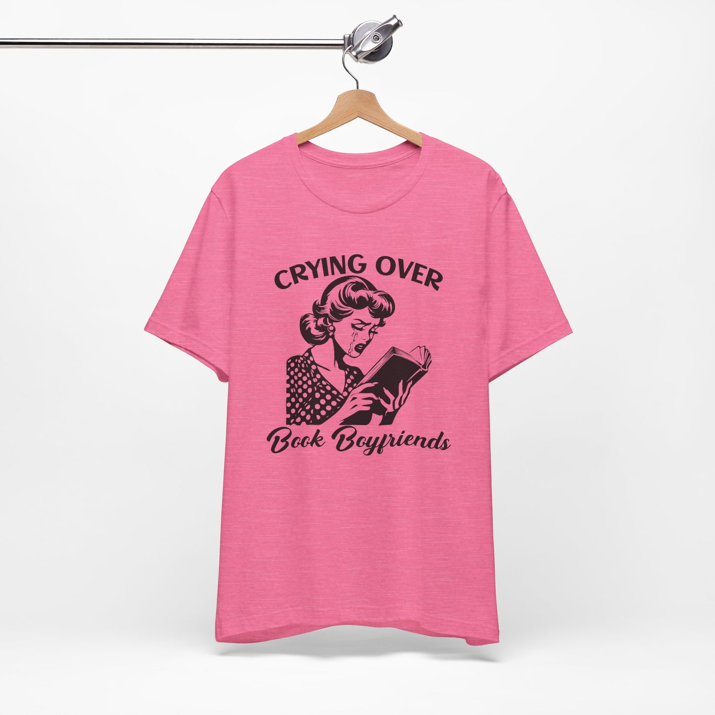 Book Lovers Tee - "Crying Over Book Boyfriends" Unisex Jersey Short Sleeve Shirt