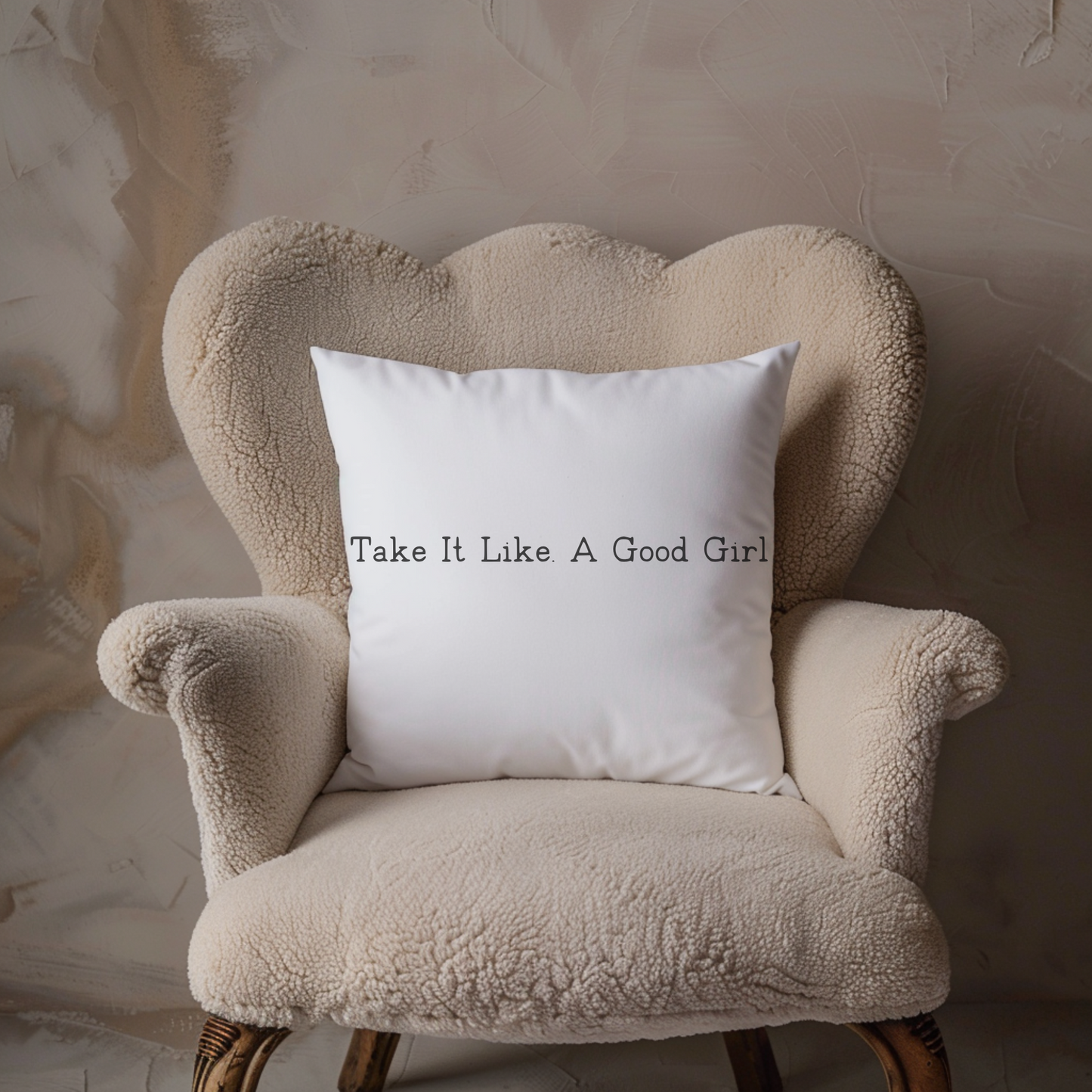 Square Pillow Take It Like a Good Girl