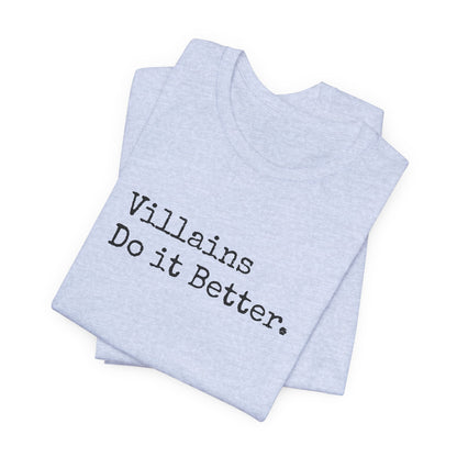 Villains Do It Better Tee – Morally Gray and Proud