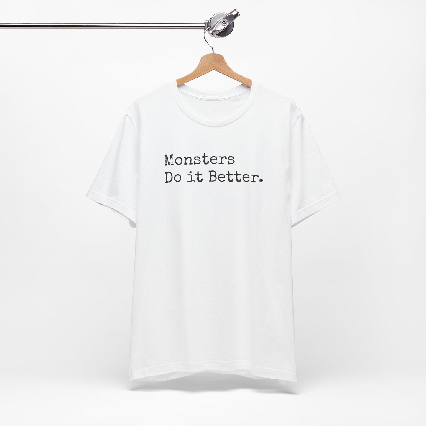 Monsters Do It Better Tee – Fangs, Claws, and Zero Chill
