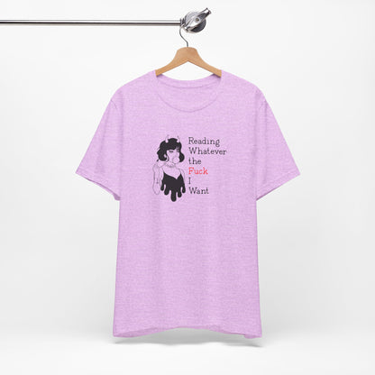 📚 Reading Whatever the F*ck I Want T-Shirt