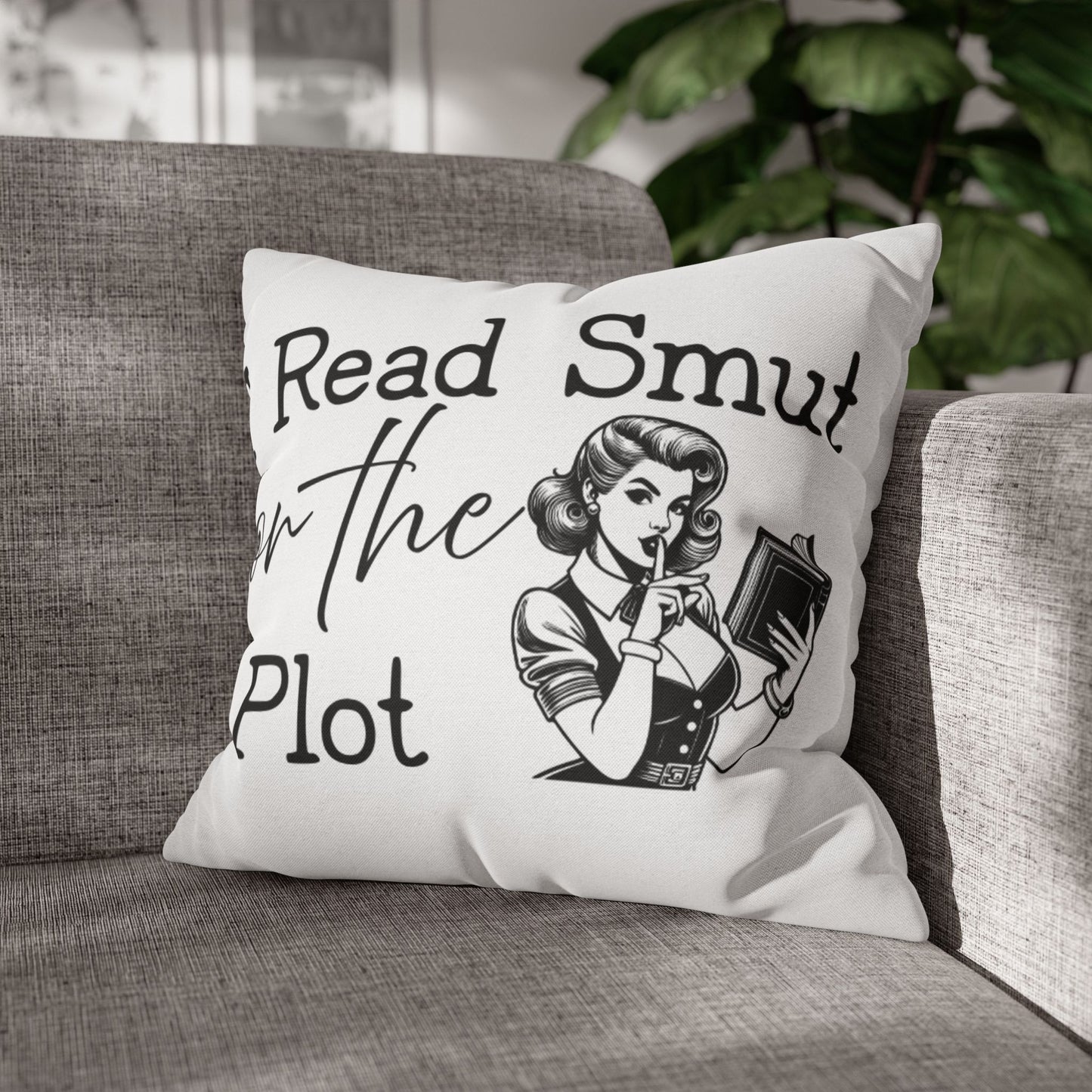 I Read Smut for the Plot Decorative Pillowcase