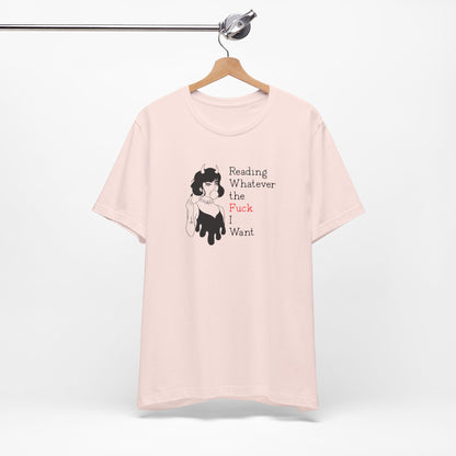 📚 Reading Whatever the F*ck I Want T-Shirt