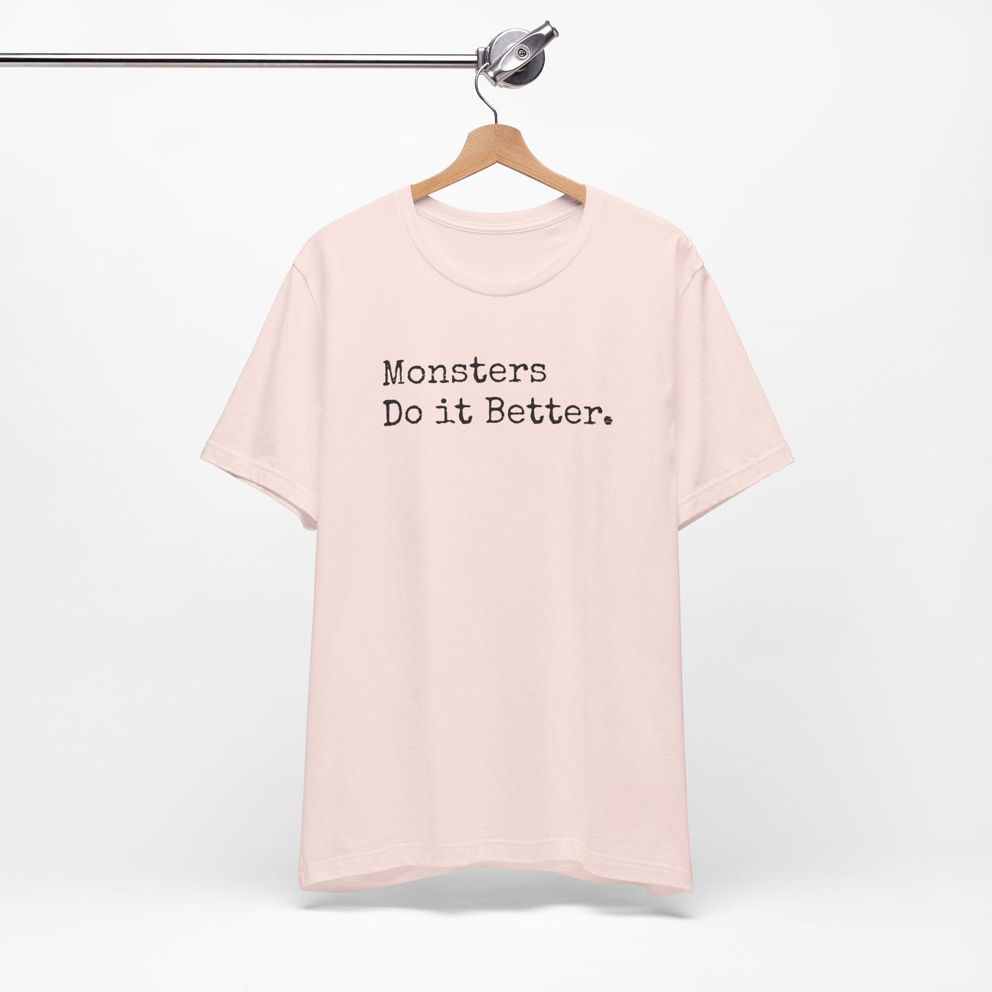Monsters Do It Better Tee – Fangs, Claws, and Zero Chill