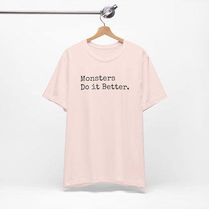 Monsters Do It Better Tee – Fangs, Claws, and Zero Chill