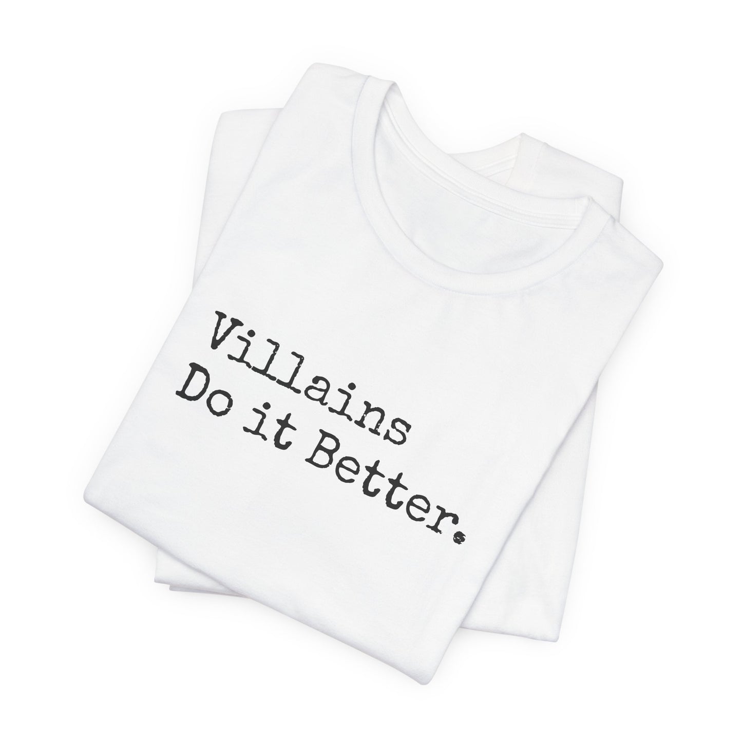 Villains Do It Better Tee – Morally Gray and Proud