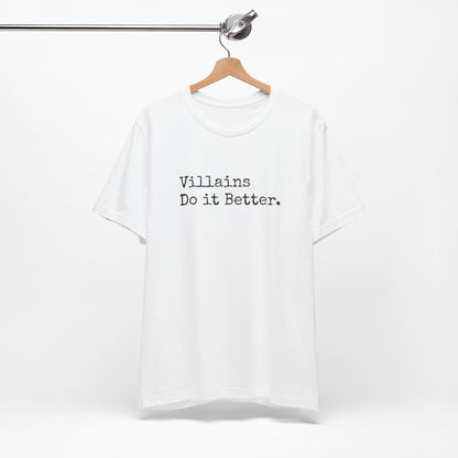 Villains Do It Better Tee – Morally Gray and Proud