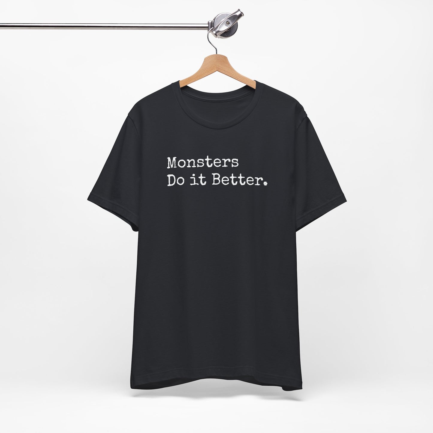 Monsters Do It Better Tee – Fangs, Claws, and Zero Chill