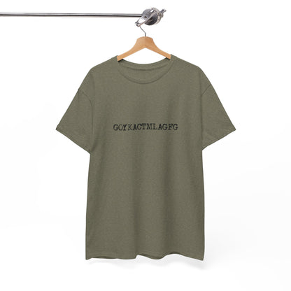 🖤 GOYKACTMLAGFG T-Shirt