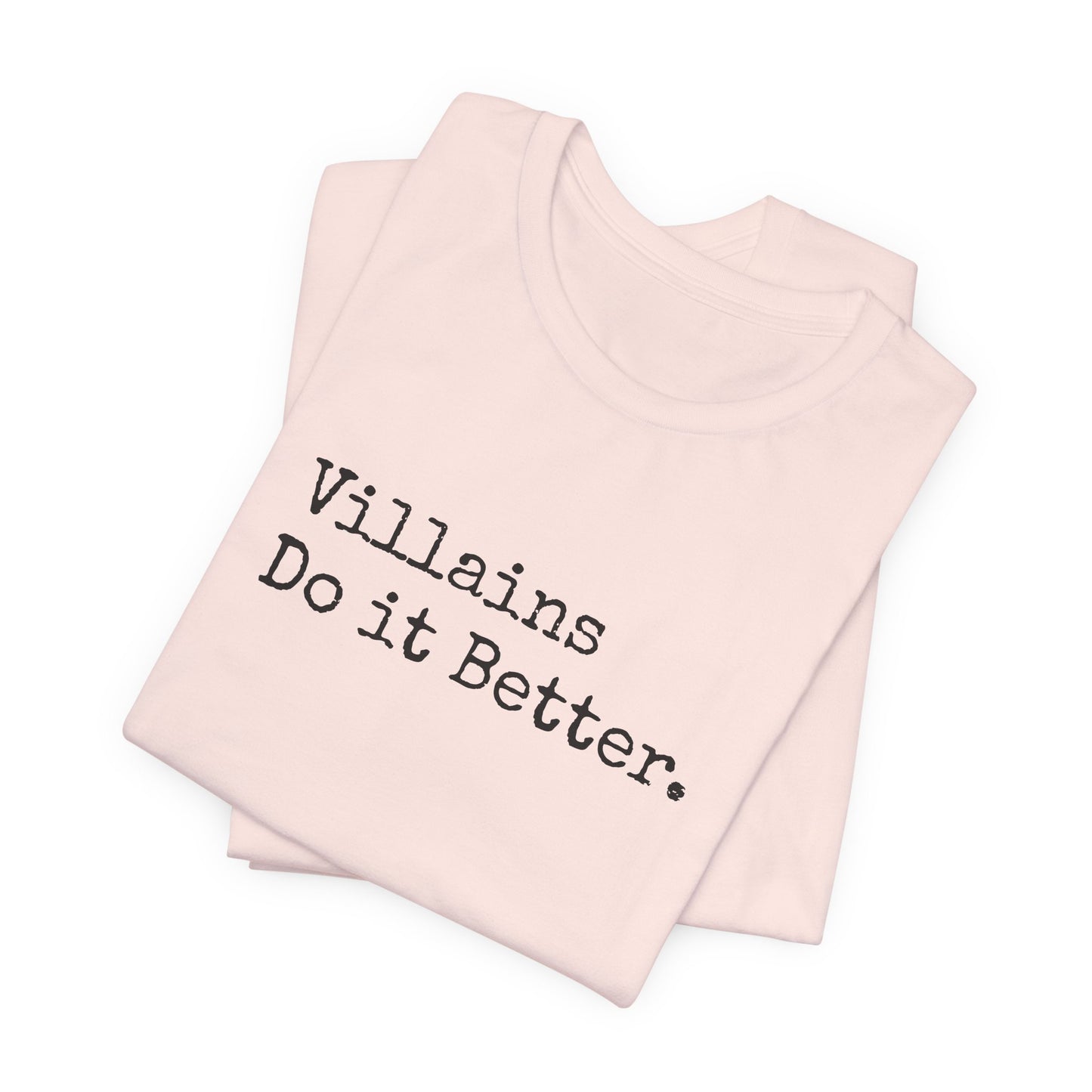 Villains Do It Better Tee – Morally Gray and Proud
