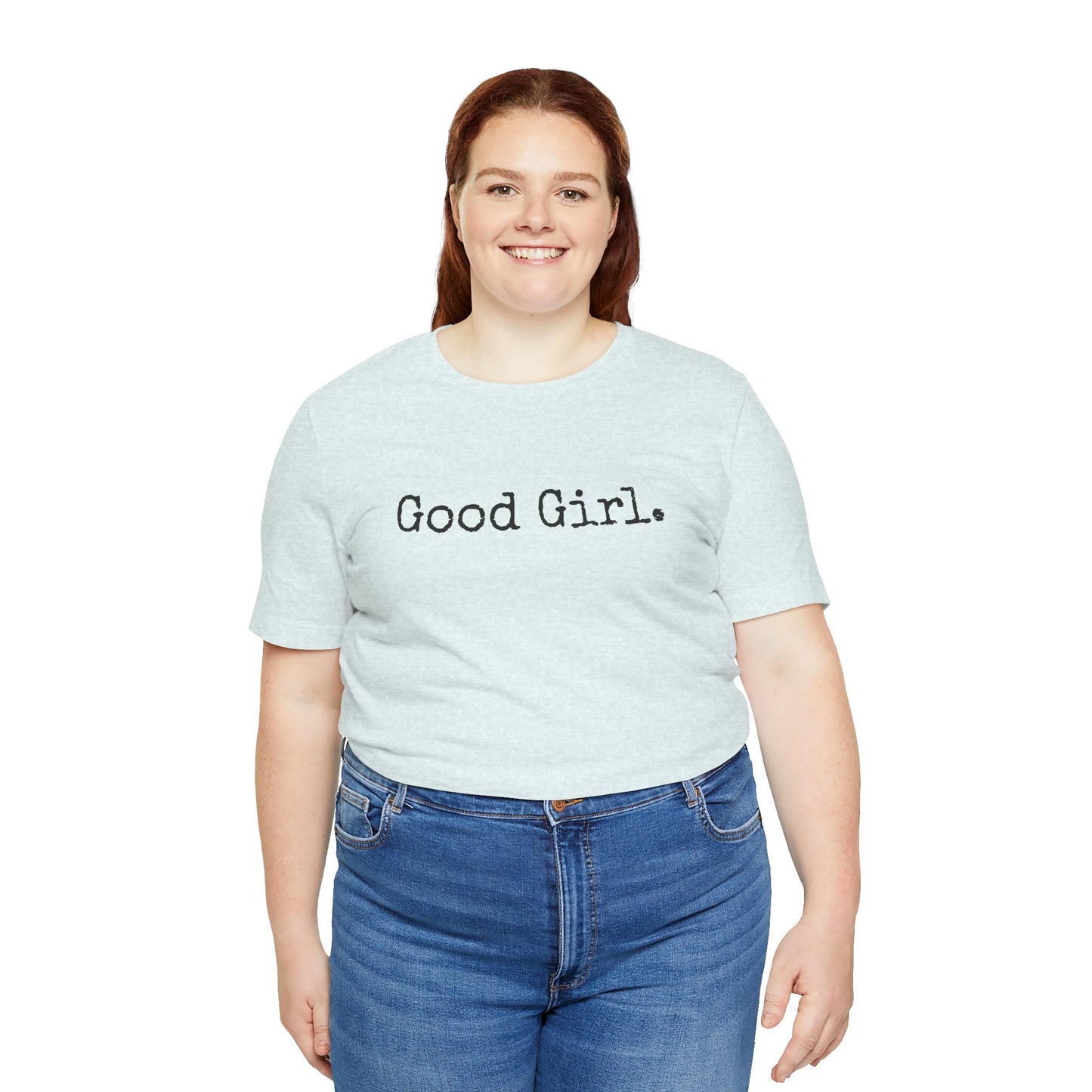 Good Girl Tee – Looks Innocent, Acts… Debatable