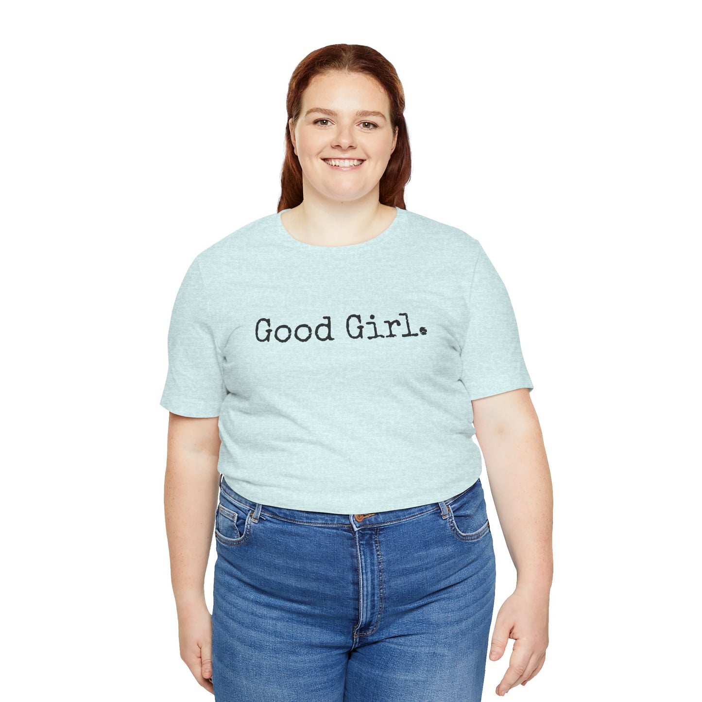 Good Girl Tee – Looks Innocent, Acts… Debatable
