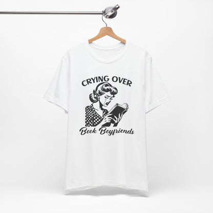 Book Lovers Tee - "Crying Over Book Boyfriends" Unisex Jersey Short Sleeve Shirt