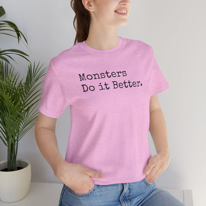 Monsters Do It Better Tee – Fangs, Claws, and Zero Chill