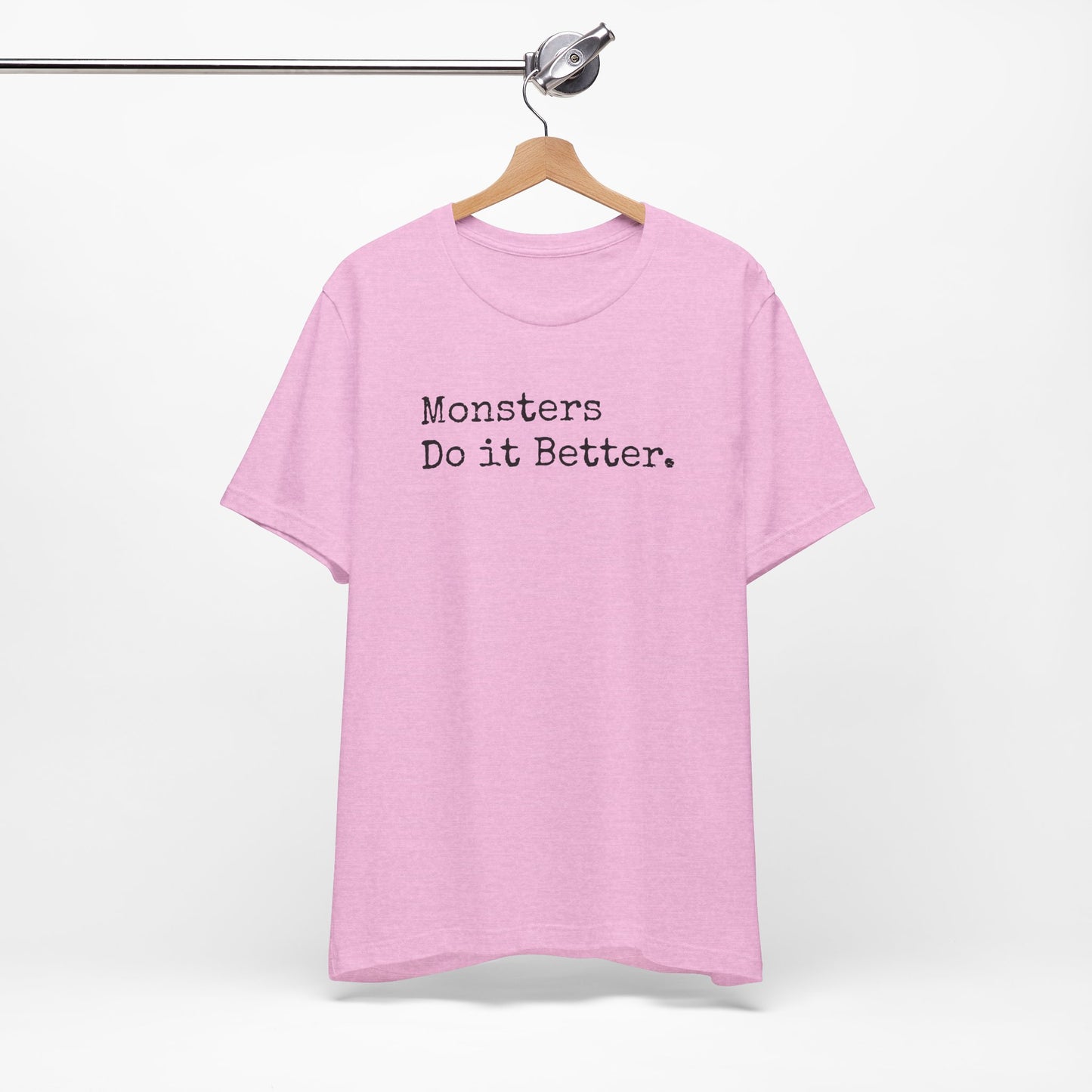 Monsters Do It Better Tee – Fangs, Claws, and Zero Chill