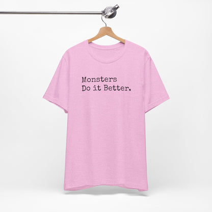 Monsters Do It Better Tee – Fangs, Claws, and Zero Chill