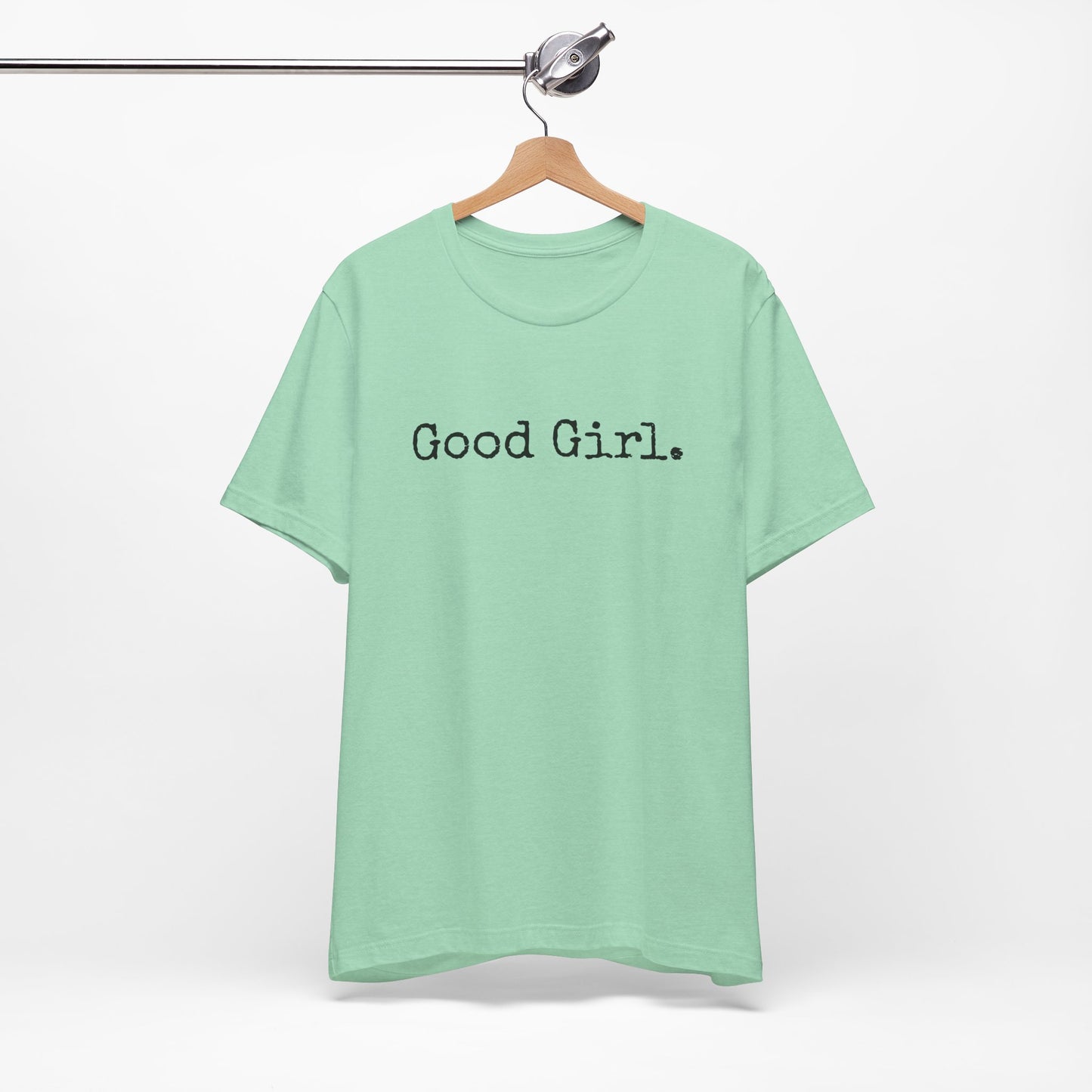 Good Girl Tee – Looks Innocent, Acts… Debatable