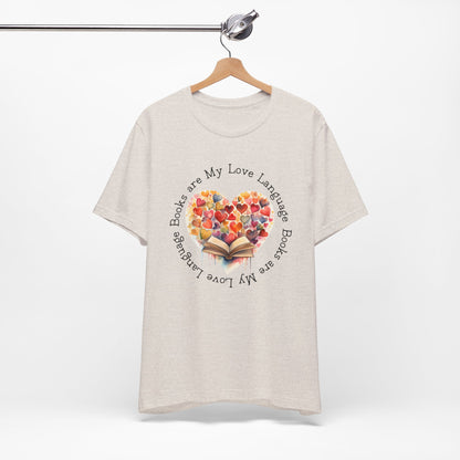 Books Are My Love Language Unisex Tee - Perfect for Book Lovers