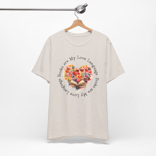 Books Are My Love Language Unisex Tee - Perfect for Book Lovers