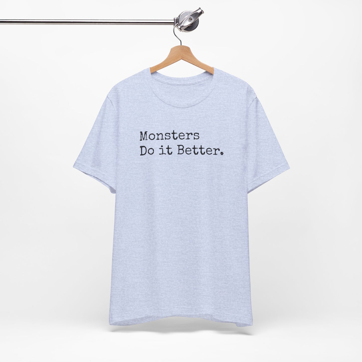Monsters Do It Better Tee – Fangs, Claws, and Zero Chill