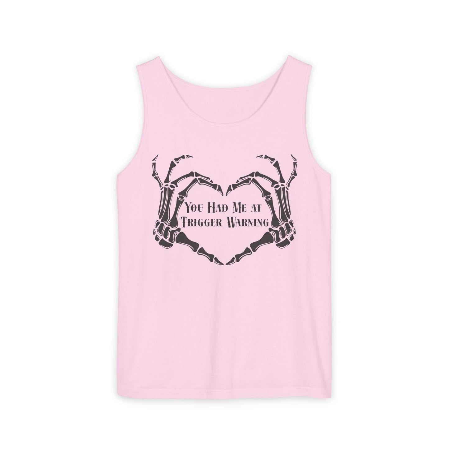You Had Me at Trigger Warning Tank