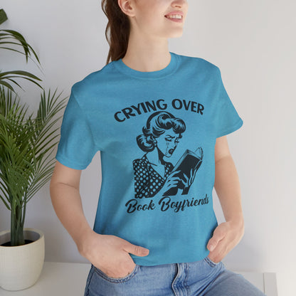 Book Lovers Tee - "Crying Over Book Boyfriends" Unisex Jersey Short Sleeve Shirt