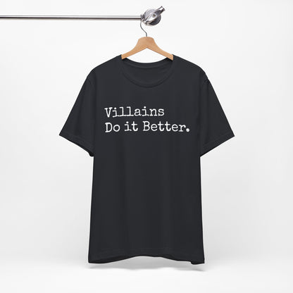 Villains Do It Better Tee – Morally Gray and Proud