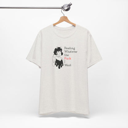📚 Reading Whatever the F*ck I Want T-Shirt