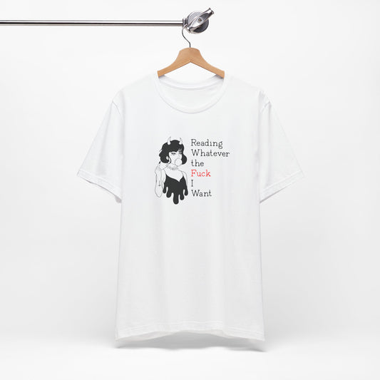 📚 Reading Whatever the F*ck I Want T-Shirt