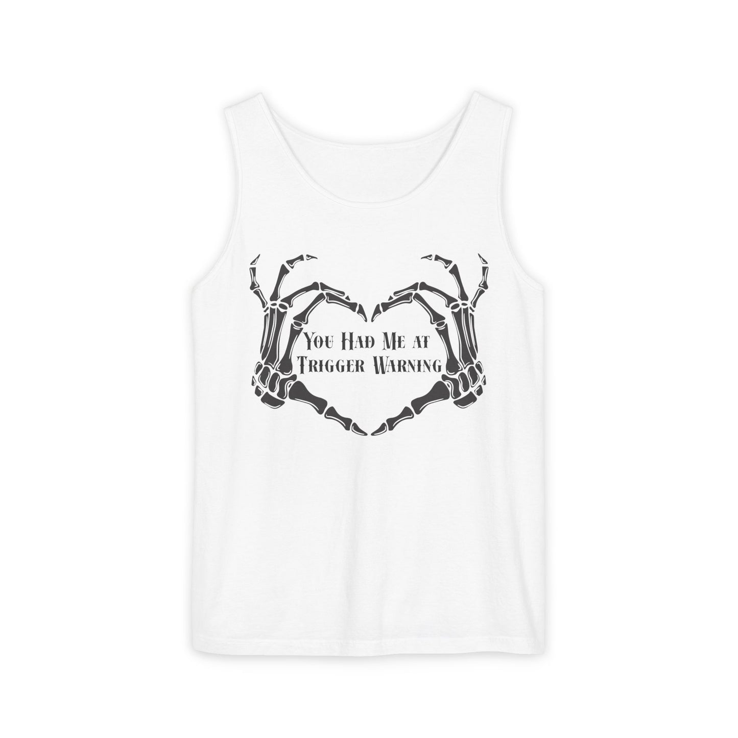 You Had Me at Trigger Warning Tank