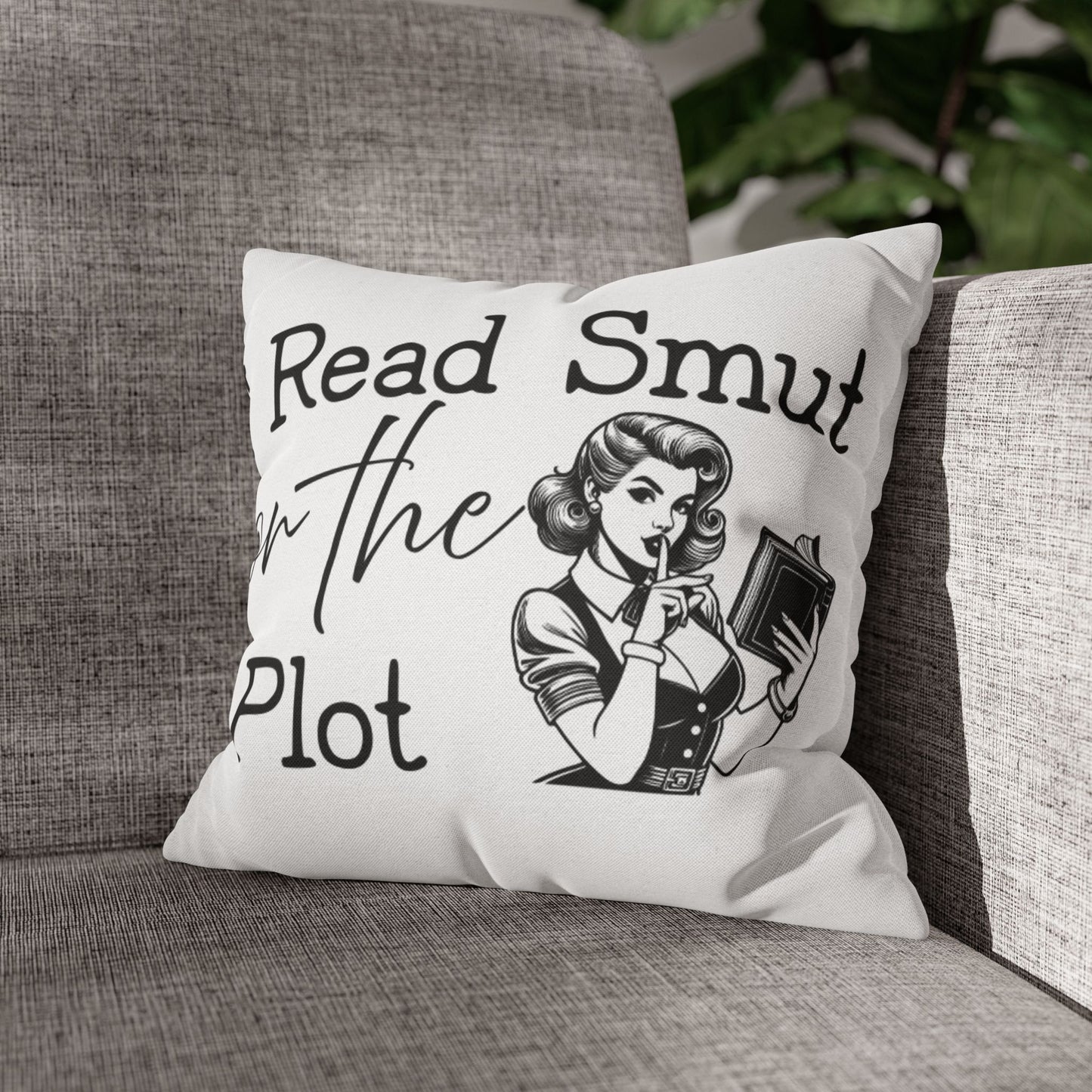 I Read Smut for the Plot Decorative Pillowcase