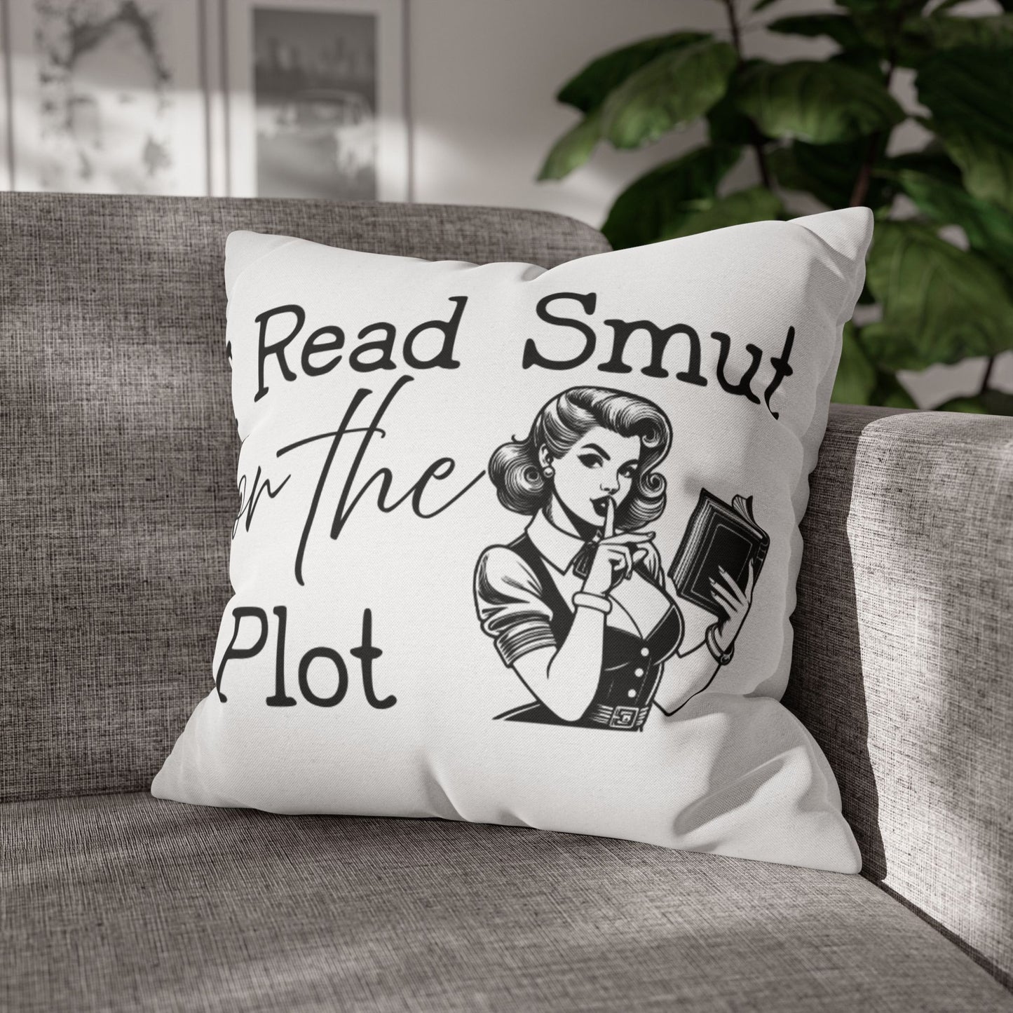 I Read Smut for the Plot Decorative Pillowcase