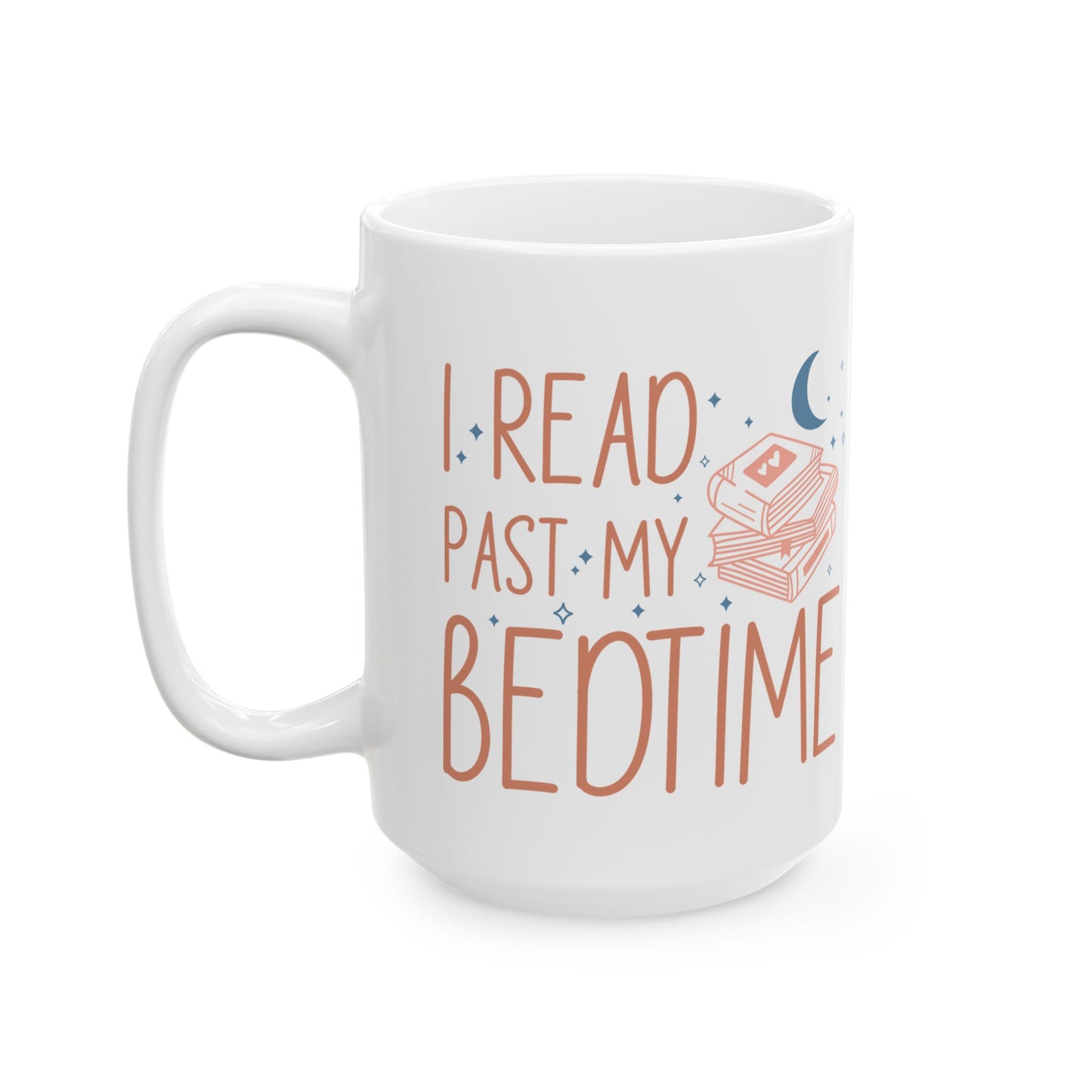 Coffee Mug - I Read Past My Bedtime