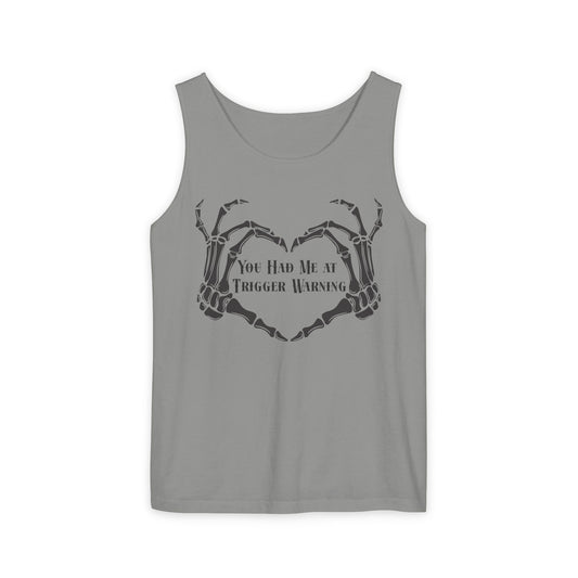 You Had Me at Trigger Warning Tank