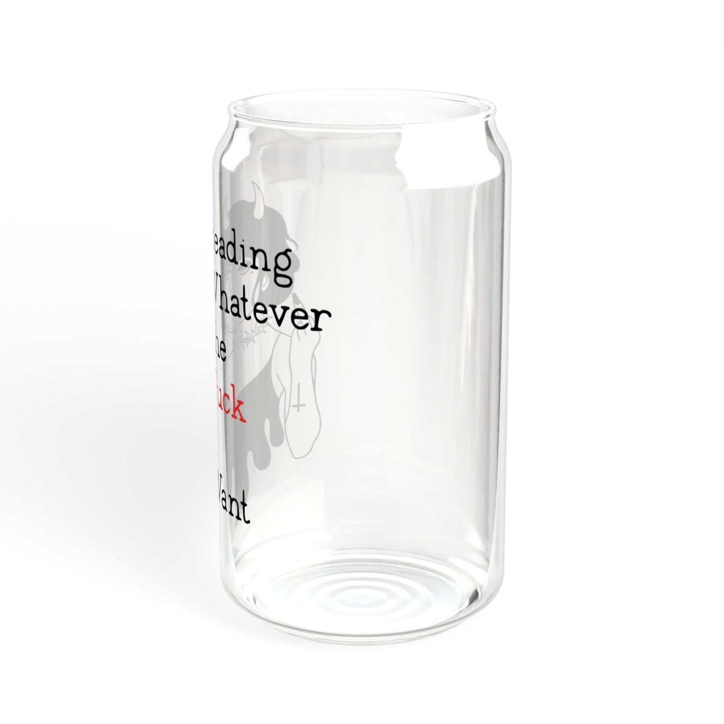 Reading Whatever the Fck I Want – 16oz Glass Tumbler