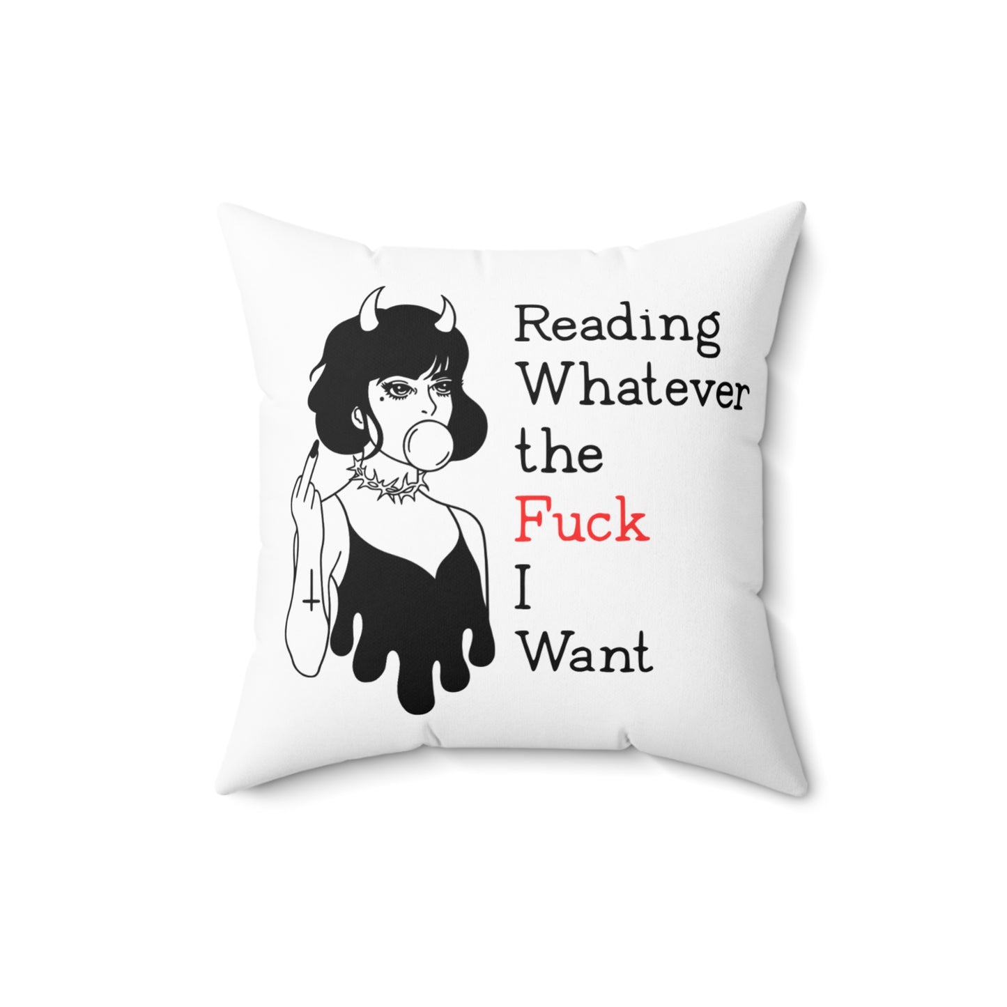 Reading Whatever the F*ck I Want Pillow