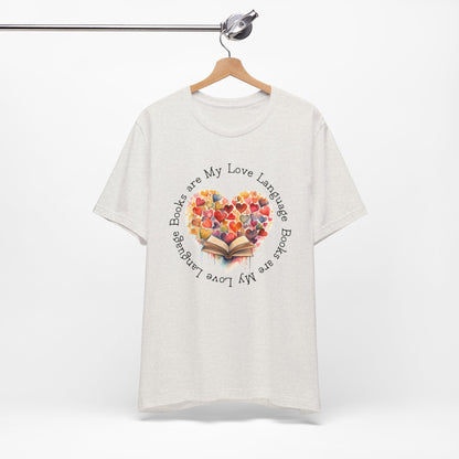 Books Are My Love Language Unisex Tee - Perfect for Book Lovers