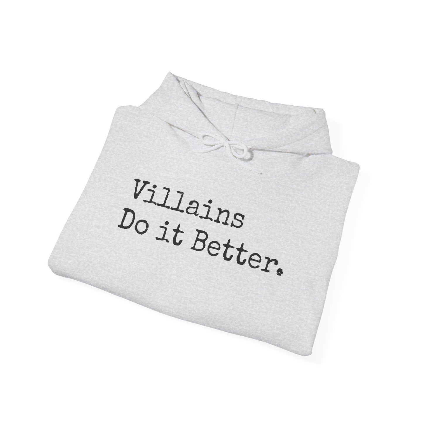 Villains Do It Better Hoodie – Cold Hands, Hot Takes